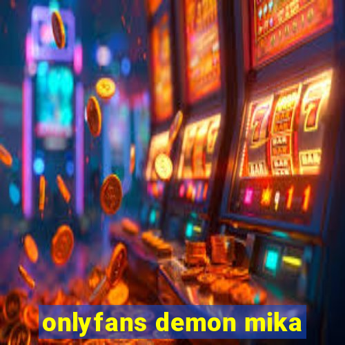 onlyfans demon mika